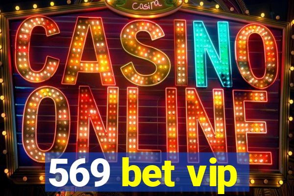 569 bet vip