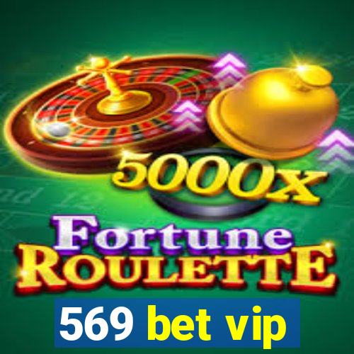 569 bet vip