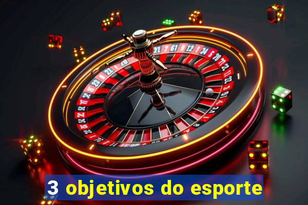 3 objetivos do esporte