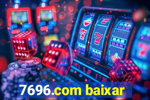 7696.com baixar