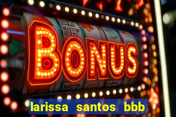 larissa santos bbb 23 pelada