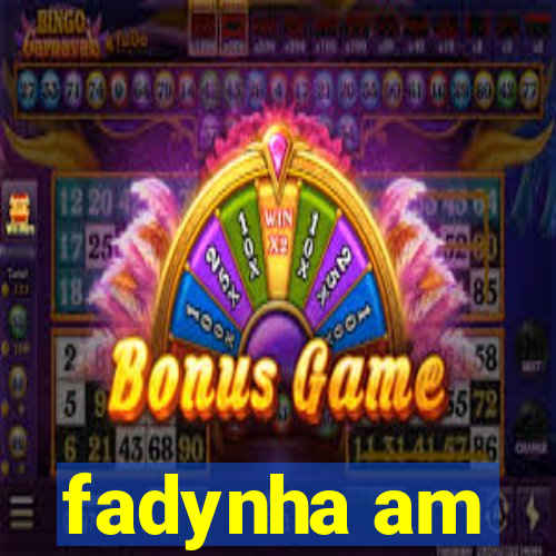 fadynha am