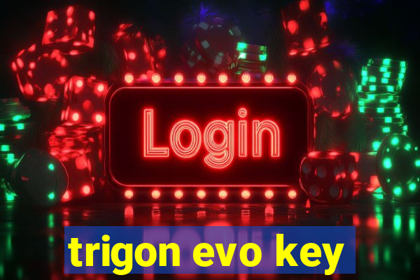 trigon evo key