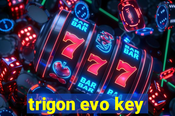 trigon evo key