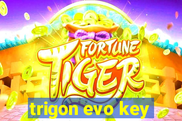 trigon evo key