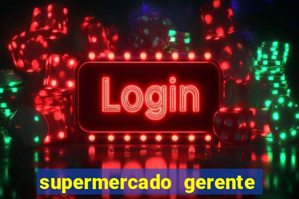 supermercado gerente simulator dinheiro infinito