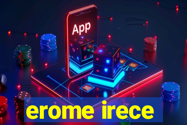 erome irece