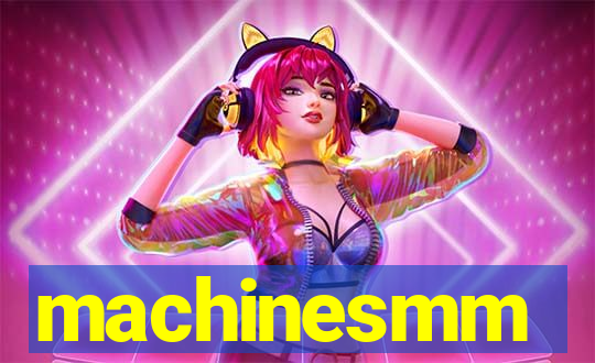 machinesmm