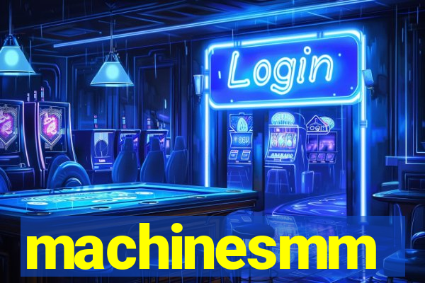 machinesmm