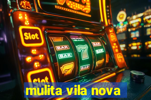 mulita vila nova