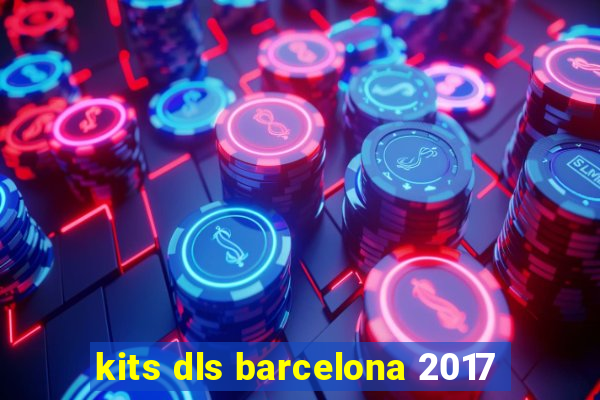 kits dls barcelona 2017