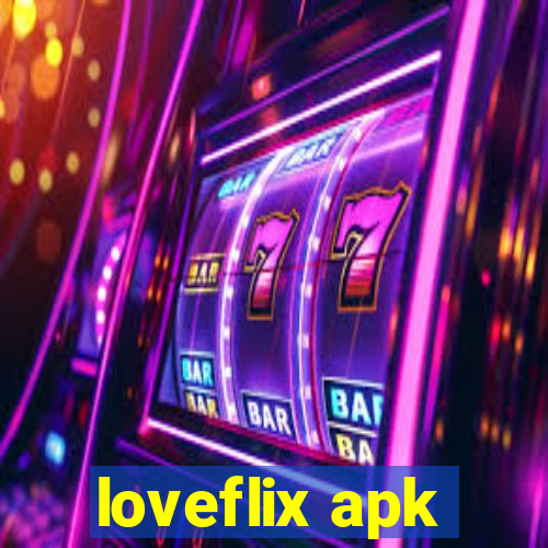 loveflix apk