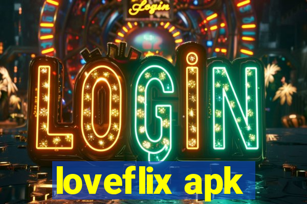 loveflix apk