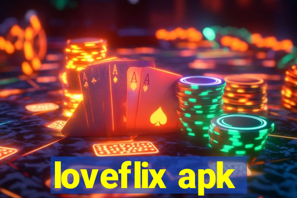 loveflix apk