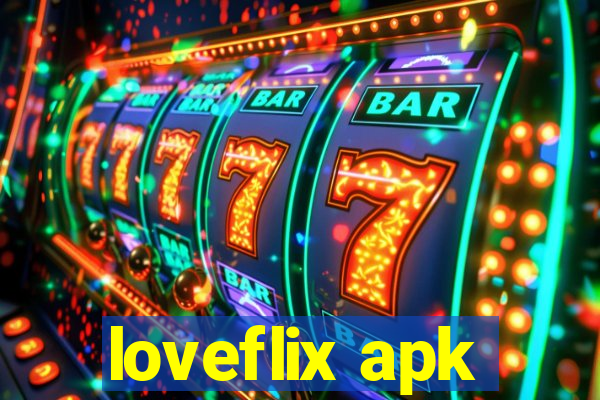 loveflix apk