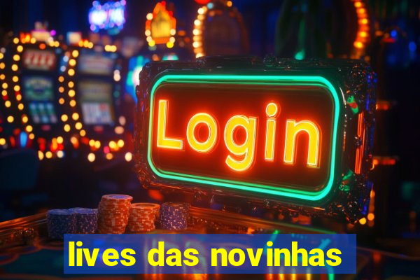 lives das novinhas