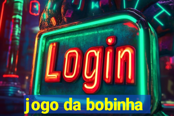 jogo da bobinha