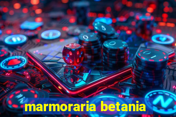 marmoraria betania