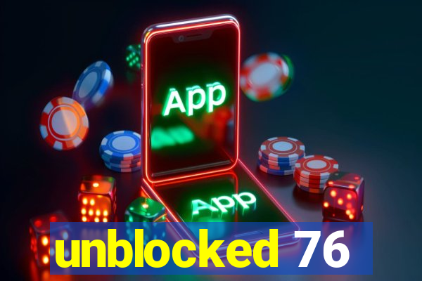 unblocked 76