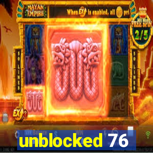 unblocked 76