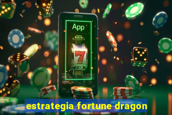 estrategia fortune dragon