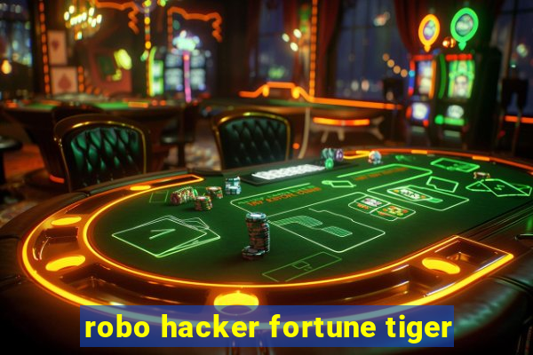 robo hacker fortune tiger