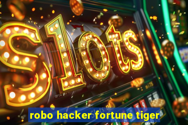 robo hacker fortune tiger