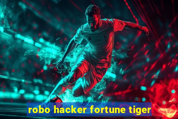 robo hacker fortune tiger