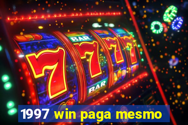 1997 win paga mesmo