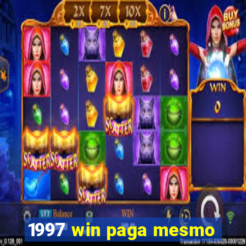 1997 win paga mesmo