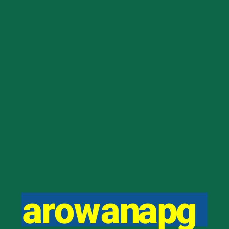 arowanapg