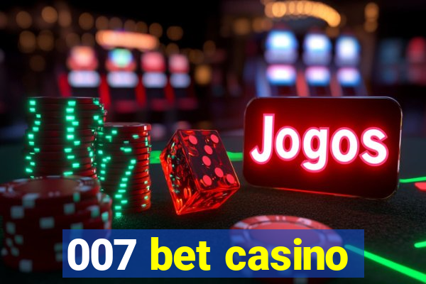 007 bet casino