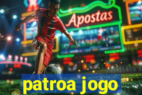 patroa jogo