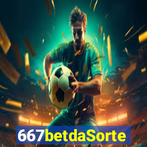 667betdaSorte