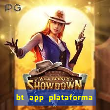 bt app plataforma de jogos