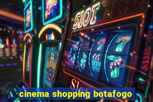 cinema shopping botafogo