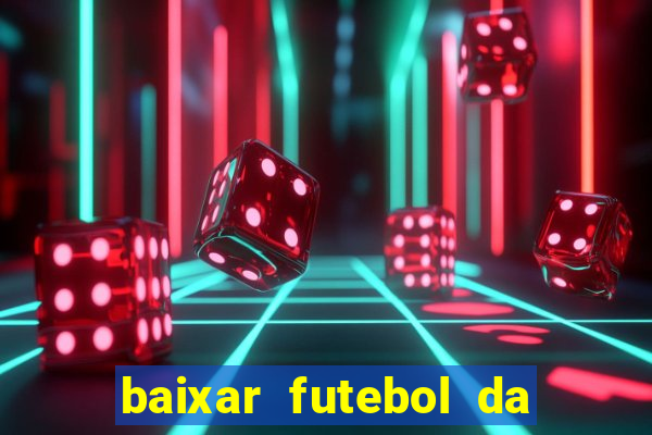 baixar futebol da hora 3.7