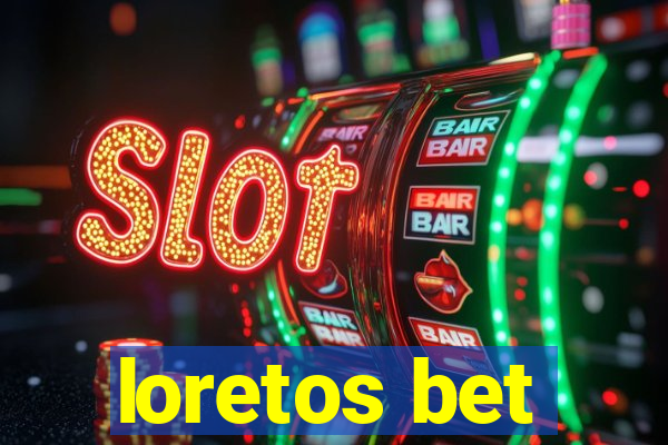 loretos bet