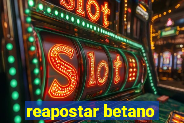 reapostar betano