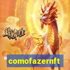 comofazernft