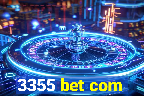 3355 bet com