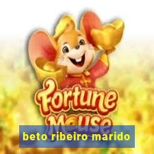 beto ribeiro marido