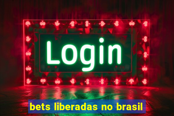 bets liberadas no brasil