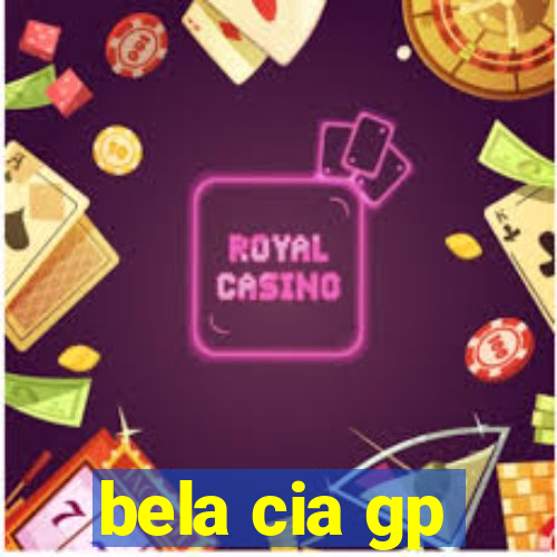 bela cia gp