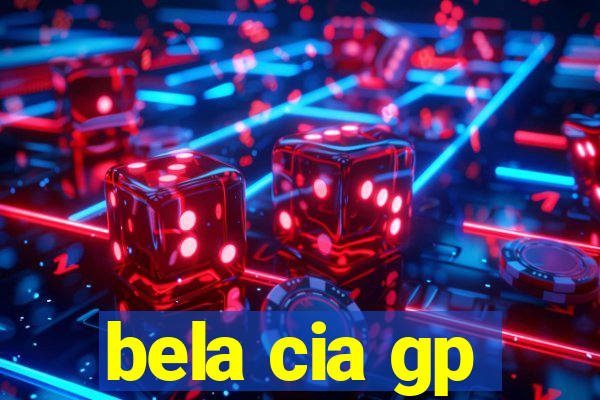 bela cia gp