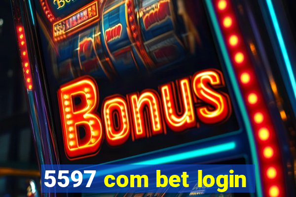 5597 com bet login