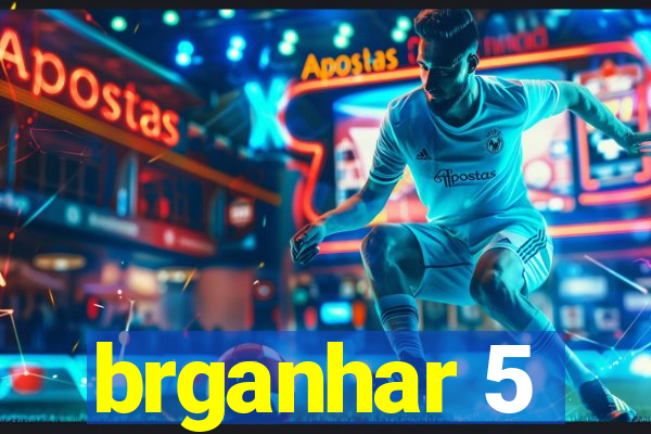 brganhar 5