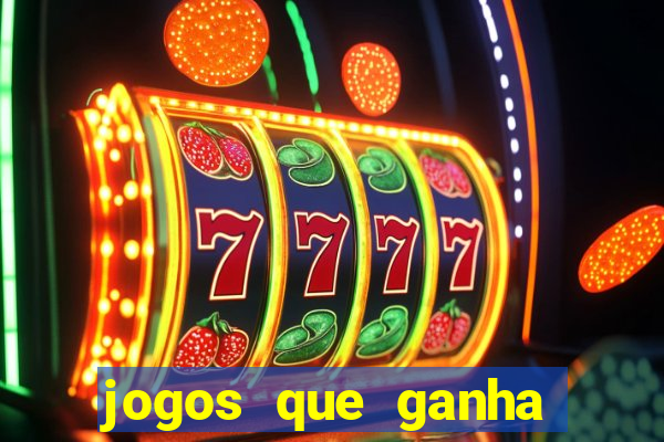 jogos que ganha dinheiro sem investir