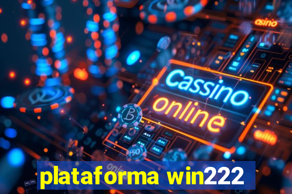 plataforma win222