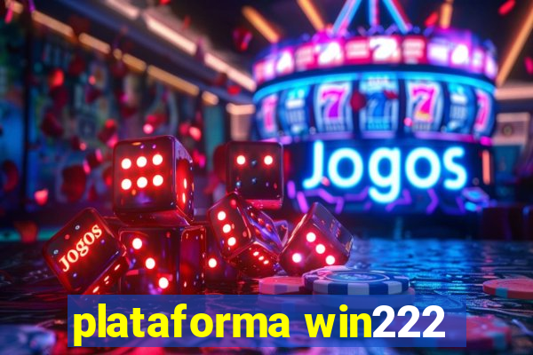 plataforma win222